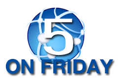 Five on Friday