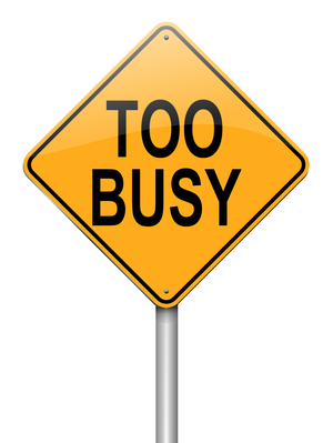 “I’m Too Busy”