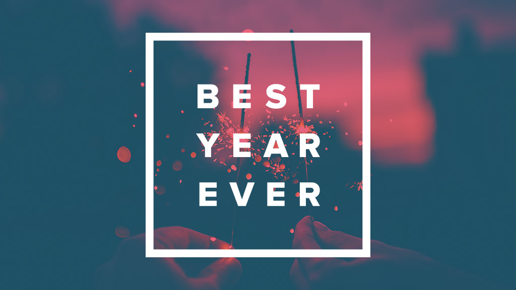 How to Have Your Best Year&nbsp;Ever